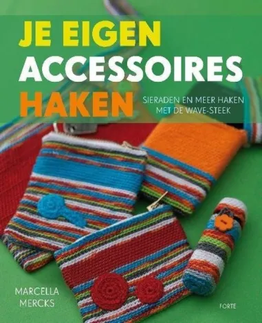 Häkeln und Stricken - Je Eigen Accessoires Haken 9789058772183