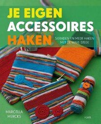 Haken en Breien - Je Eigen Accessoires Haken 9789058772183